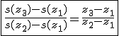 3$\fbox{\frac{s(z_3)-s(z_1)}{s(z_2)-s(z_1)}=\frac{z_3-z_1}{z_2-z_1}}
